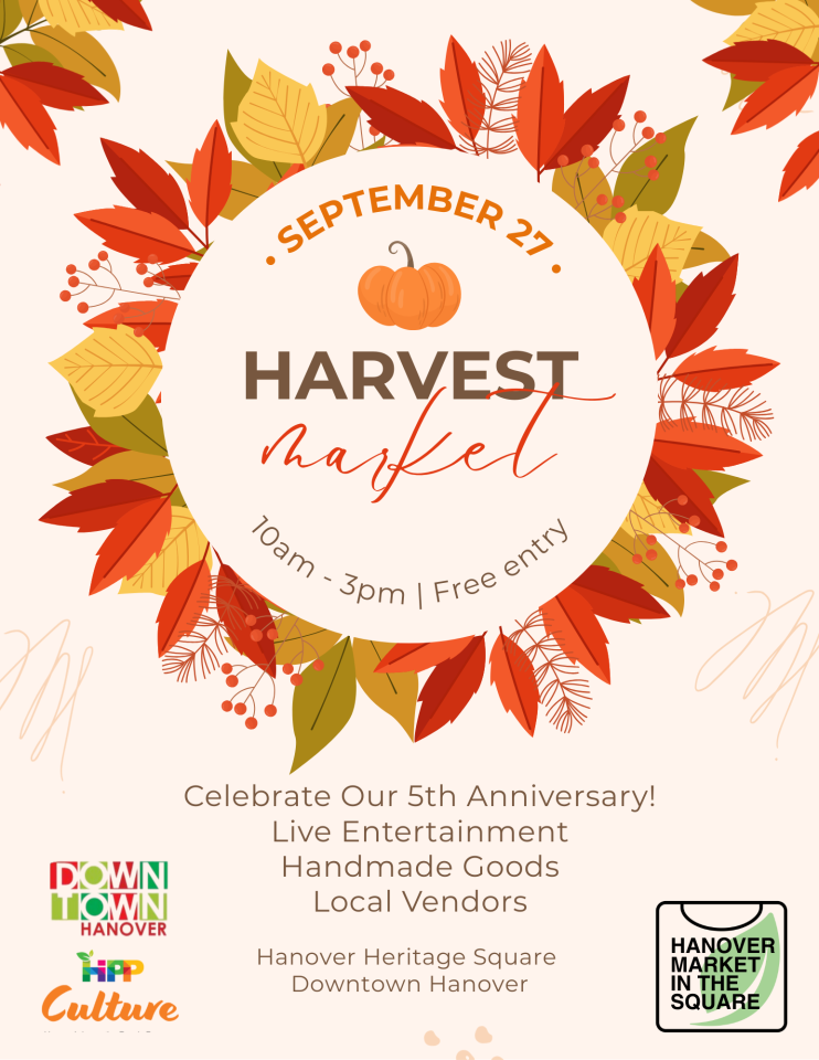 Harvest Market in the Square. September 27, 2025 10am to 3pm. Free entry. HAnover Heritage square