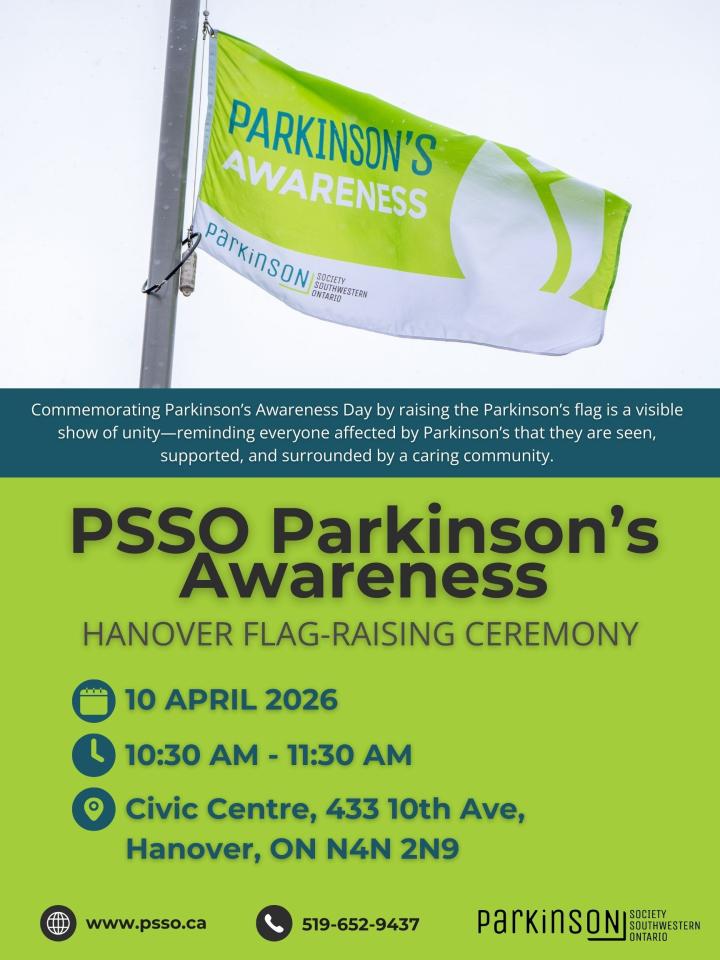 PSSO Parkinson’s Awareness Hanover Flag Raising Ceremony on April 10th at the Civic Centre starting 10:30 am