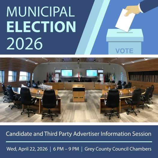 Graphic promoting the 2026 Municipal Election. The top section shows text reading “Municipal Election 2026” beside an illustration of a hand placing a ballot into a box labeled “Vote.” Below is a wide photo of the Grey County Council Chambers with a circular arrangement of desks and chairs around a central podium, flags displayed behind. The bottom section contains event details reading: “Candidate and Third Party Advertiser Information Session, Wed, April 22, 2026 | 6 – 9 PM | Grey County Council Chambers