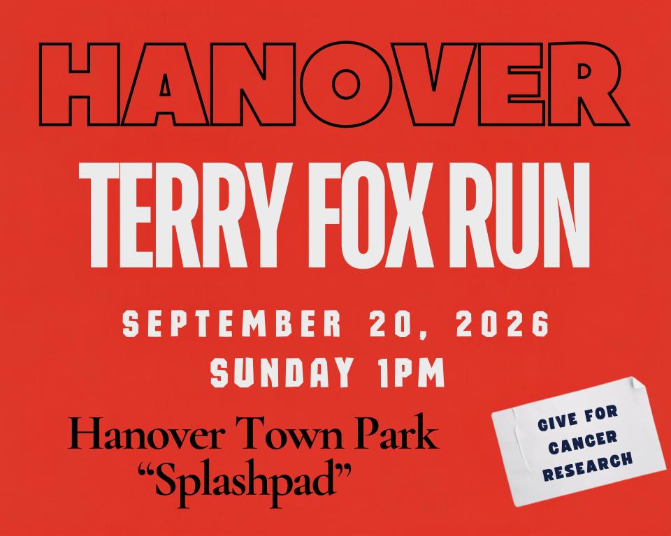 Red poster, with the words, "Hanover Terry Fox Run, September 20, 2026, Sunday, 1 p.m., Hanover Town Park "Splashpad" and a white box, with texts that reads, "Give For Cancer Research"