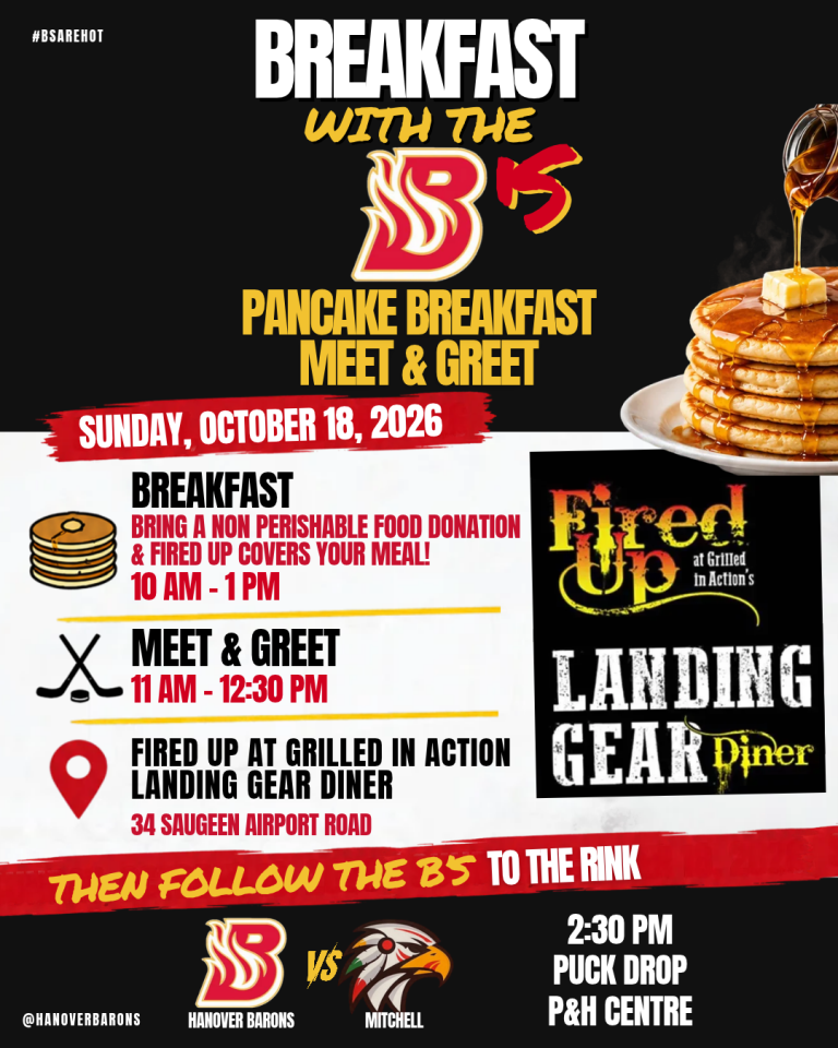 Enjoy a pancake breakfast, meet members of the Hanover Barons and support the community with a non-perishable food donation before following the B’s to the P&H Centre for their 2:30 PM game against Mitchell.